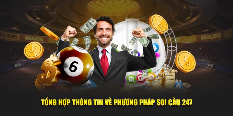 Tổng hợp thông tin về phương pháp soi cầu 247